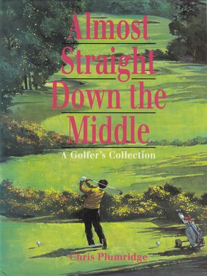 cover image of Almost straight down the Middle